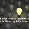 Four Ways Ontario Landlords Can Handle Electricity Price Increases 4455